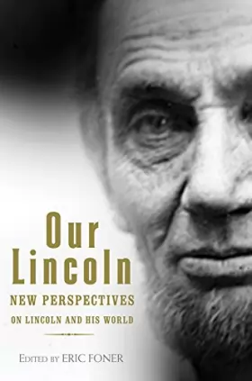 Couverture du produit · Our Lincoln – New Perspectives on Lincoln and His World