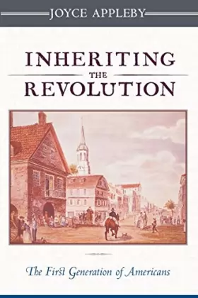 Couverture du produit · Inheriting the Revolution – The First Generation of Americans