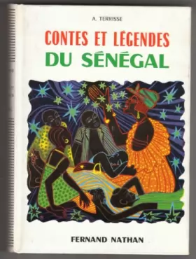 Couverture du produit · Contes et légendes du Sénégal : Par André Terrisse. Illustrations de Papa Ibra Tall