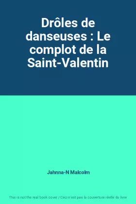 Couverture du produit · Drôles de danseuses : Le complot de la Saint-Valentin
