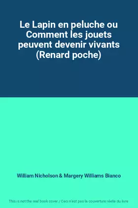 Couverture du produit · Le Lapin en peluche ou Comment les jouets peuvent devenir vivants (Renard poche)