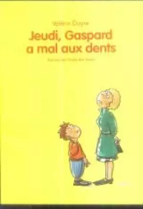 Couverture du produit · Jeudi, Gaspard a mal aux dents