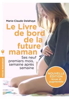 Couverture du produit · Le livre de bord de la future maman: Ses neuf premiers mois, semaine après semaine