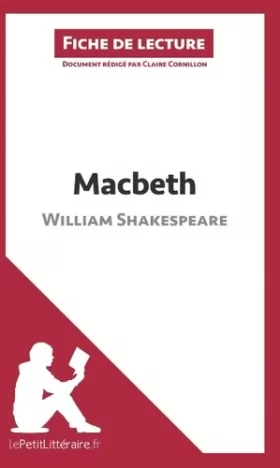 Couverture du produit · Macbeth de William Shakespeare (Fiche de lecture): Résumé complet et analyse détaillée de l'oeuvre