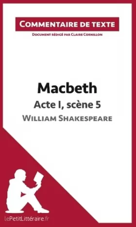 Couverture du produit · Macbeth de Shakespeare - Acte I, scène 5: Commentaire de texte