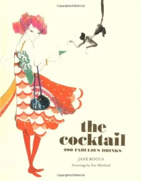 Couverture du produit · The Cocktail: 200 Fabulous Drinks