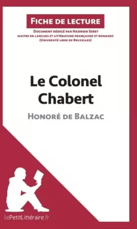 Couverture du produit · Le Colonel Chabert d'Honoré de Balzac (Fiche de lecture): Résumé complet et analyse détaillée de l'oeuvre