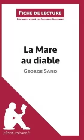Couverture du produit · La Mare au diable de George Sand (Analyse de l'œuvre): Comprendre la littérature avec lePetitLittéraire.fr