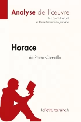 Couverture du produit · Horace de Pierre Corneille (Analyse de l'oeuvre): Analyse complète et résumé détaillé de l'oeuvre