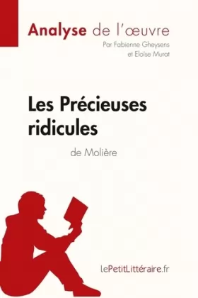 Couverture du produit · Les Précieuses ridicules de Molière (Analyse de l'oeuvre): Comprendre la littérature avec lePetitLittéraire.fr