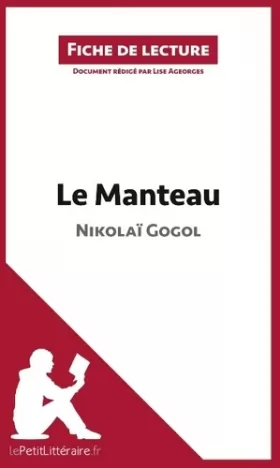 Couverture du produit · Le Manteau de Nikolaï Gogol (Fiche de lecture): Analyse complète et résumé détaillé de l'oeuvre