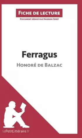 Couverture du produit · Ferragus d'Honoré de Balzac (Fiche de lecture): Résumé complet et analyse détaillée de l'oeuvre