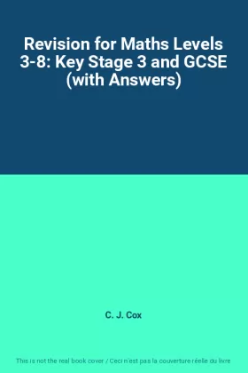Couverture du produit · Revision for Maths Levels 3-8: Key Stage 3 and GCSE (with Answers)