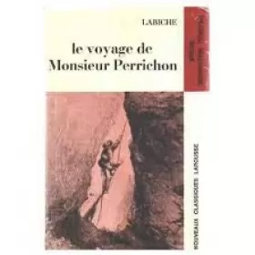 Couverture du produit · Le Voyage De Monsieur Perrichon : Classiques Larousse