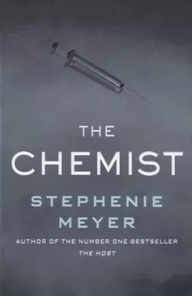 Couverture du produit · The Chemist: The compulsive, action-packed new thriller from the author of Twilight