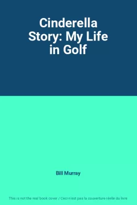 Couverture du produit · Cinderella Story: My Life in Golf