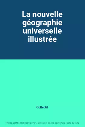 Couverture du produit · La nouvelle géographie universelle illustrée