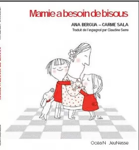 Couverture du produit · Mamie a besoin de bisous by Ana Bergua(2011-10-01)