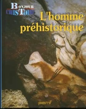 Couverture du produit · L'homme préhistorique. Collection Bonjour l'Histoire.