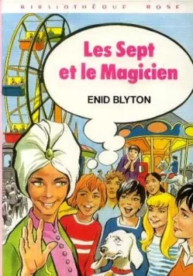 Couverture du produit · Les Sept et le magicien : Une nouvelle aventure des personnages créés par Enid Blyton (Bibliothèque rose)