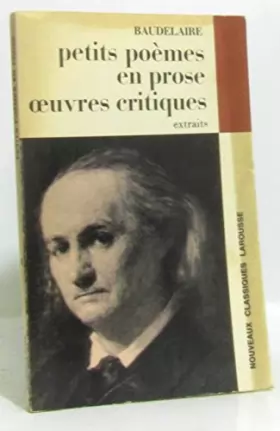 Couverture du produit · Baudelaire: Petits poèmes en prose oeuvres critiques (extraits)