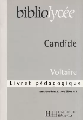 Couverture du produit · Bibliolycée - Candide, Voltaire - Livret pédagogique