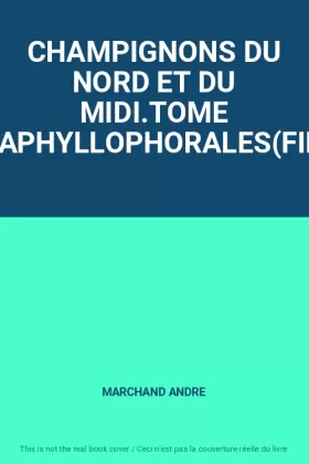 Couverture du produit · CHAMPIGNONS DU NORD ET DU MIDI.TOME 4.APHYLLOPHORALES(FIN)