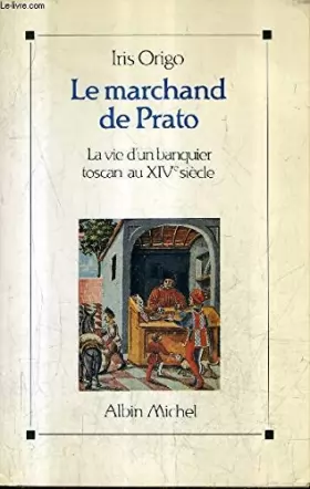 Couverture du produit · La marchand de Prato La vie d'un banquier toscan au XIVe siècle
