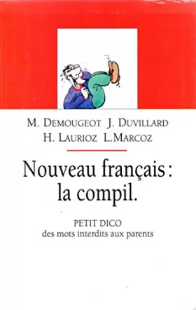 Couverture du produit · Nouveau français: la compil -Petit dico des mots interdits aux parents