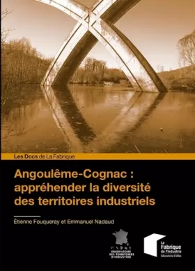 Couverture du produit · Angoulême-Cognac : appréhender la diversité des territoires industriels