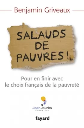 Couverture du produit · Salauds de pauvres !: Pour en finir avec le choix français de la pauvreté