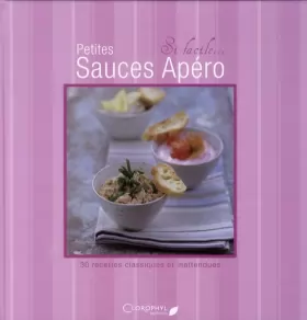 Couverture du produit · Petites sauces apéro : 30 recettes classiques et inattendues