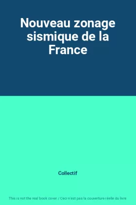 Couverture du produit · Nouveau zonage sismique de la France
