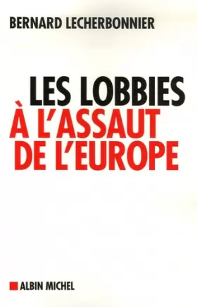 Couverture du produit · Les lobbies à l'assaut de l'Europe