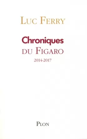 Couverture du produit · Chroniques du Figaro 2014-2017