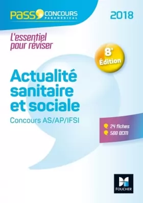 Couverture du produit · Pass'Concours - Actualité sanitaire et sociale - Concours AS/AP/IFSI 2018 - Entrainement révision