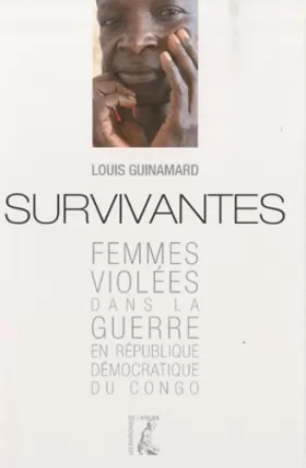 Couverture du produit · Survivantes - Femmes violées dans la guerre en République démocratique du Congo