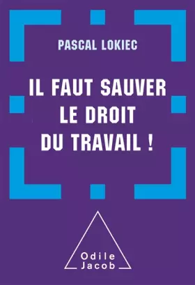 Couverture du produit · Il faut sauver le droit du travail