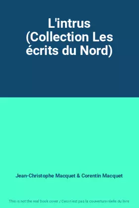Couverture du produit · L'intrus (Collection Les écrits du Nord)