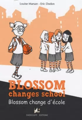 Couverture du produit · Blossom changes school / Blossom change d'école