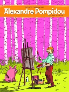 Couverture du produit · Alexandre Pompidou  - tome 1 - Alexandre Pompidou - Lard Moderne