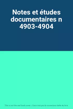 Couverture du produit · Notes et études documentaires n 4903-4904