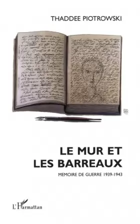Couverture du produit · LE MUR ET LES BARREAUX: Mémoire de guerre 1939-1943