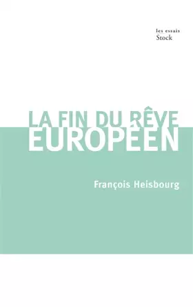 Couverture du produit · La fin du rêve européen