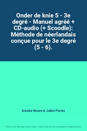 Couverture du produit · Onder de knie 5 - 3e degré - Manuel agréé + CD-audio (+ Scoodle): Méthode de néerlandais conçue pour le 3e degré (5 - 6).