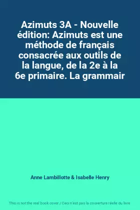 Couverture du produit · Azimuts 3A - Nouvelle édition: Azimuts est une méthode de français consacrée aux outils de la langue, de la 2e à la 6e primaire