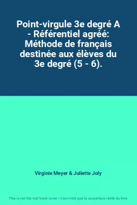 Couverture du produit · Point-virgule 3e degré A - Référentiel agréé: Méthode de français destinée aux élèves du 3e degré (5 - 6).