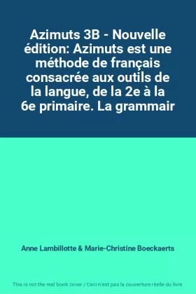Couverture du produit · Azimuts 3B - Nouvelle édition: Azimuts est une méthode de français consacrée aux outils de la langue, de la 2e à la 6e primaire