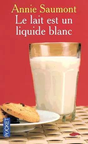 Couverture du produit · Le lait est un liquide blanc