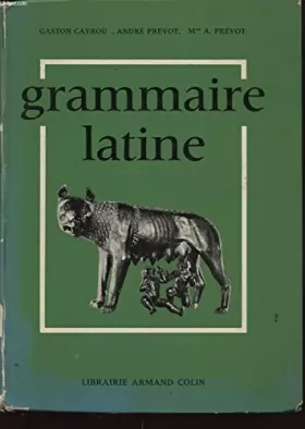 Couverture du produit · Grammaire latine, suivie du memento du latiniste, classes de 4e, 3e, 2e et 1re